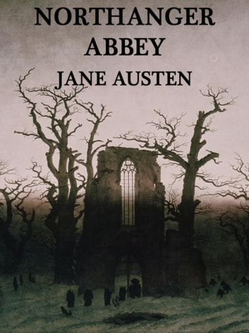 Read further to find a review of the famous Jane Austens Northanger Abbey.