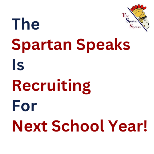 The Spartan Speaks is recruiting for next school year and we want YOU to join!